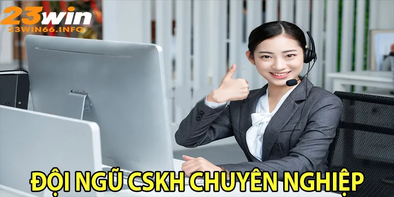 Dịch vụ khách hàng rất chuyên nghiệp